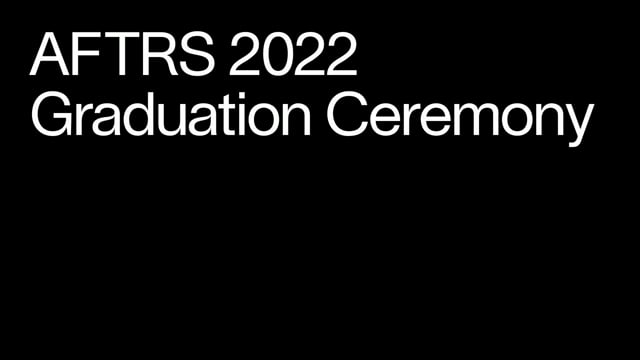 AFTRS 2022 Graduation Ceremony