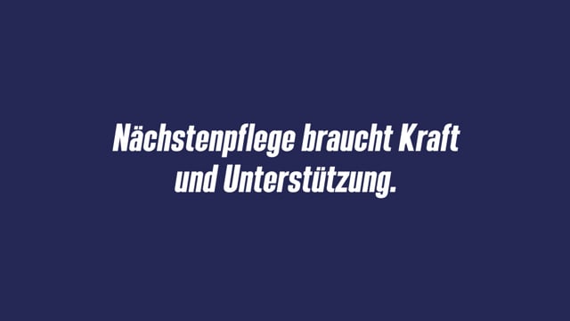 Nächstenpflege braucht Kraft und Unterstützung