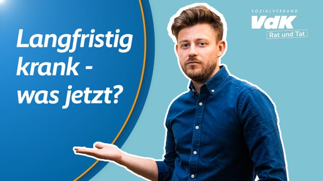 Rat und Tat | Langfristig krank – was jetzt?