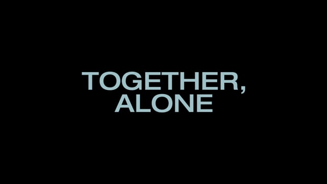 TOGETHER,ALONE - TRAİLER
