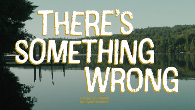 There's Something Wrong TRAILER