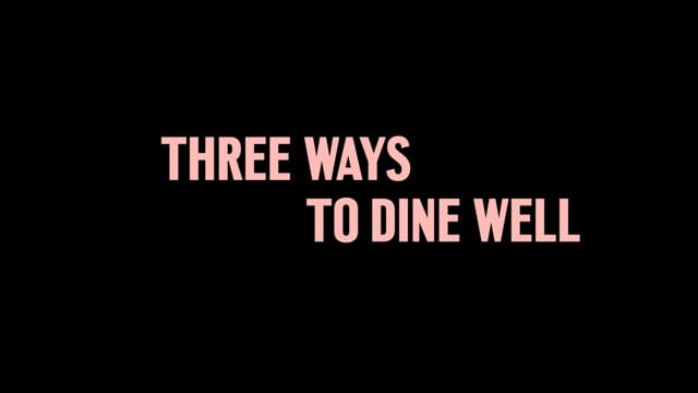 Three Ways to Dine Well