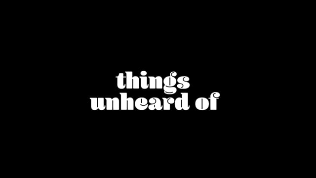 Things Unheard Of Official Trailer