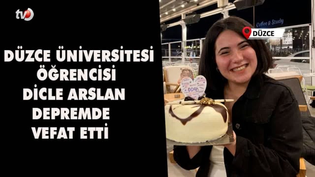 Düzce Üniversitesi Öğrencisi Dicle Arslan Depremde Vefat Etti