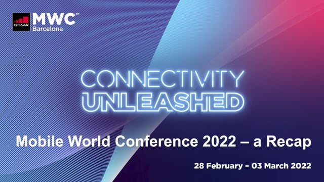 Mobile World Conference 2022 Recap Event