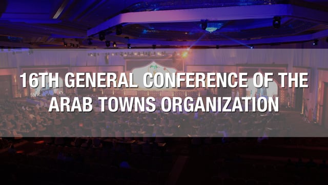 16th General Conference of the Arab Towns Organization