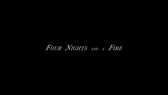 Four Nights and a Fire - Trailer
