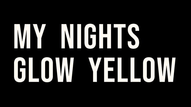 My Nights Glow Yellow