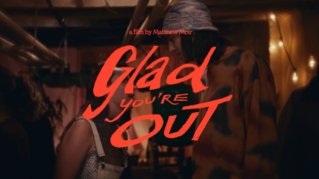Glad you're Out