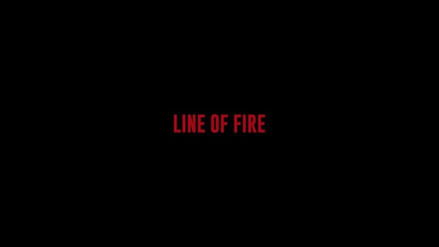 Line of Fire Trailer