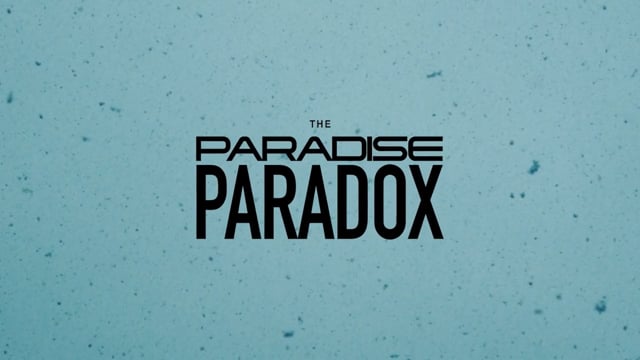 THE PARADISE PARADOX - OFFICIAL FILM TRAILER