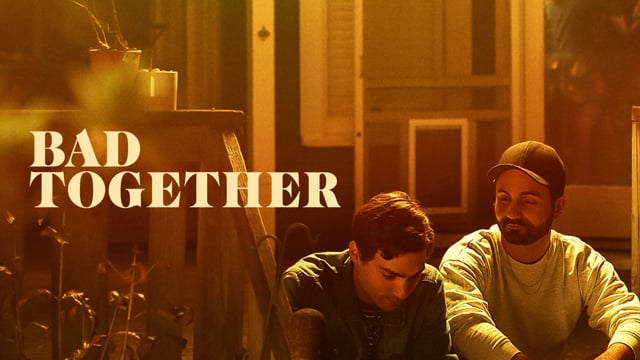 Bad Together - Trailer - Dekkoo Films