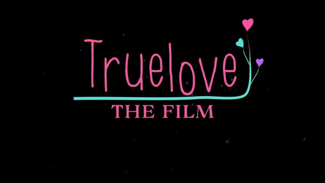 "Truelove: The Film"