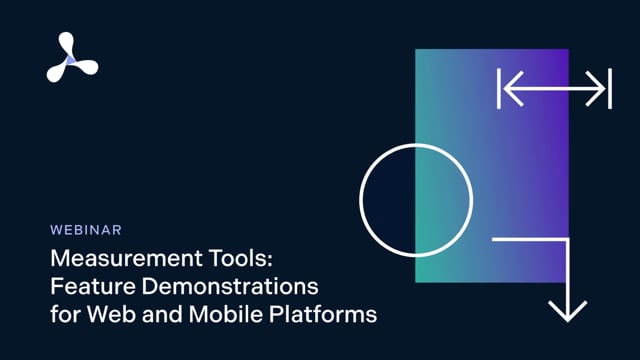 Measurement Tools webinar: Feature demonstrations for web and mobile platforms