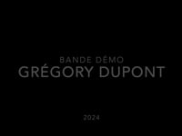 Grégory DUPONT - Bande démo 2024