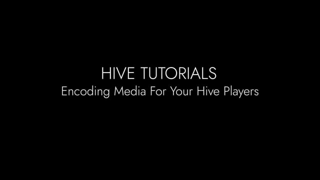 Encoding Media For Your HIVE Player