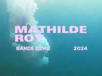 BANDE DEMO 2024 - MATHILDE ROY