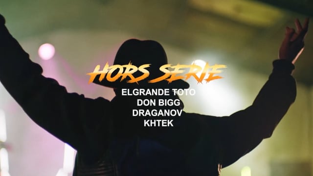 Elgrande Toto x Don bigg x Draganov x Khtek - Hors Serie