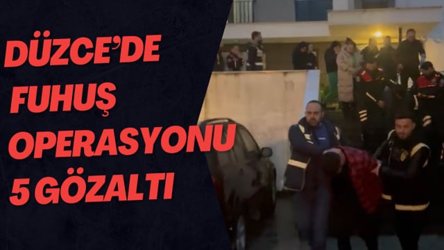 Düzce’de Fuhuş Operasyonu 5 Gözaltı