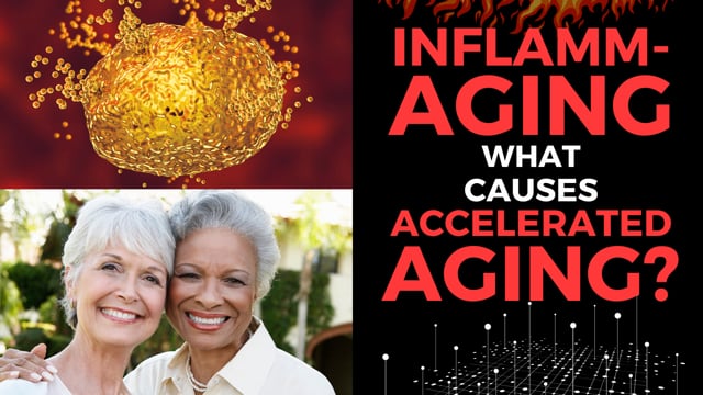 Inflamm-Aging: What Causes Accelerated Aging?