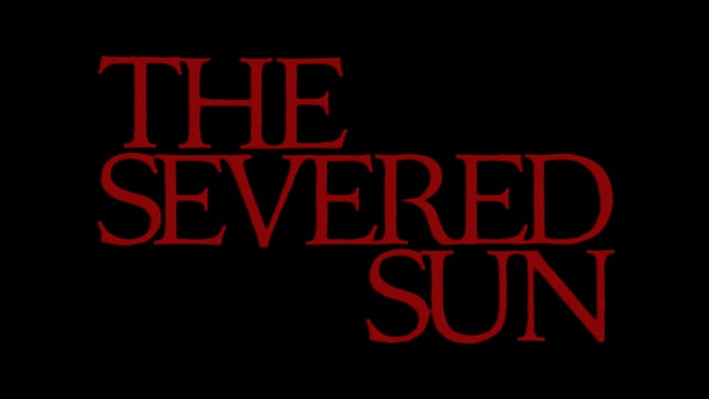 THE SEVERED SUN - Trailer