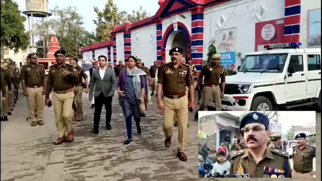 आगामी लोकसभा चुनाव को मध्य नजर रखते हुए जिलाधिकारी व एसपी ने शहर में किया पैदल मार्च