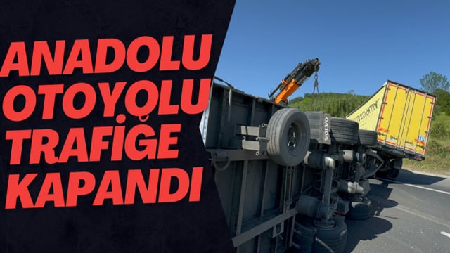 Anadolu Otoyolu Trafiğe Kapandı