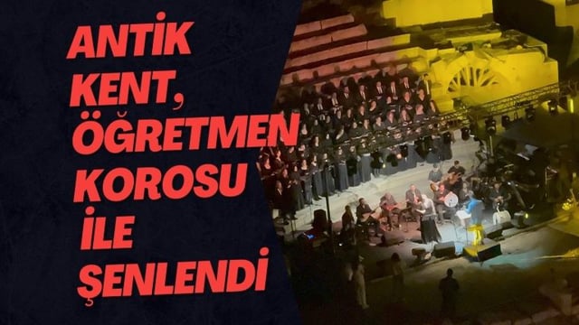 Antik Kent, Öğretmen Korosu İle Şenlendi