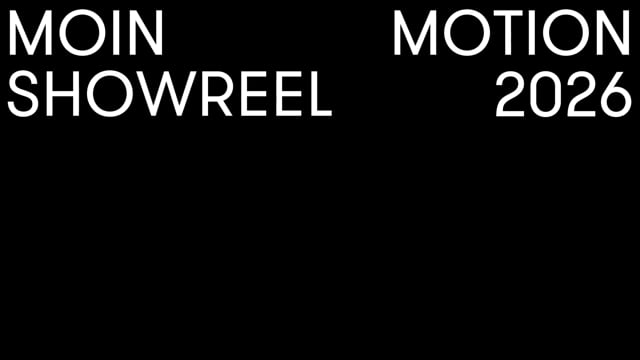 MOIN MOTION // SHOWREEL 2024