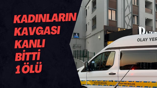 Kadınların Kavgası Kanlı Bitti 1 Ölü