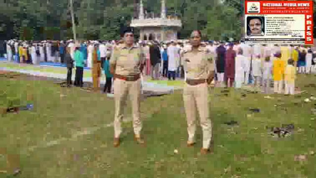 ईदगाह व मस्जिदों में नवाज अदाकार मनाया बकरीद का पर्व, शांतिपूर्ण व्यवस्था को लेकर पुलिस प्रशासन रहे मुस्तैद 