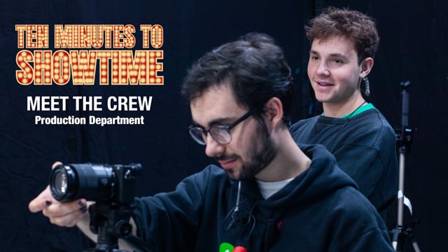 Meet the Production Department - Ten Minutes to Showtime