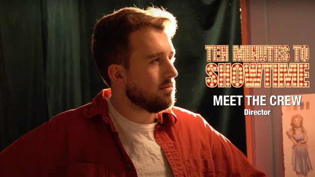 Meet the Director - Ten Minutes to Showtime