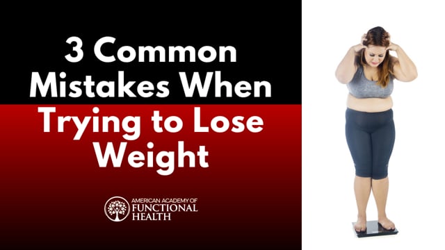 3 Common Mistakes When Trying To Lose Weight