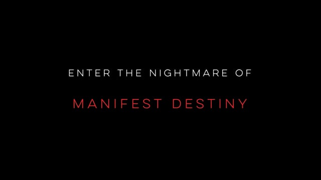 Manifest Destiny Teaser