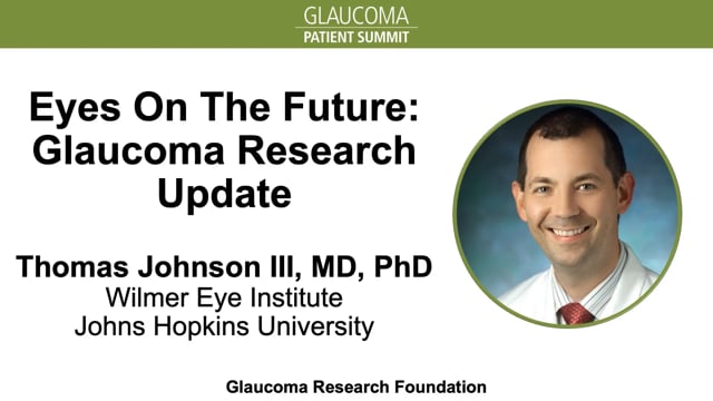 2024 Summit: Eyes On The Future — Glaucoma Research Update