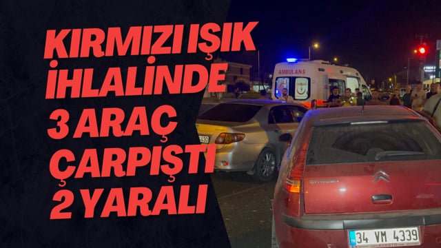 Kırmızı Işık İhlalinde 3 Araç Çarpıştı 2 Yaralı